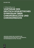 Cover: Vortr&auml;ge des Deutsch-Sowjetisches Symposium &uuml;ber Chronobiologie und Chronomedizin - De Gruyter