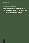 Cover: Naturphilosophie - von der Spekulation zur Wissenschaft - De Gruyter