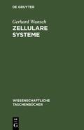 Cover: Zellulare Systeme - Wissenschaftliche Taschenb&uuml;cher