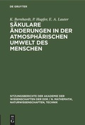 Cover: S&auml;kulare &Auml;nderungen in der atmosph&auml;rischen Umwelt des Menschen - De Gruyter
