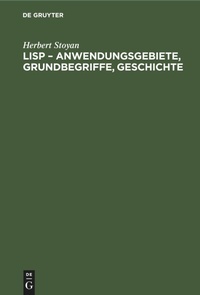 Abbildung von: LISP - Anwendungsgebiete, Grundbegriffe, Geschichte - Mercury Learning and Information
