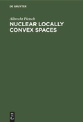Cover: Nuclear Locally Convex Spaces - De Gruyter