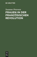 Cover: Frauen in der Franz&ouml;sischen Revolution - De Gruyter