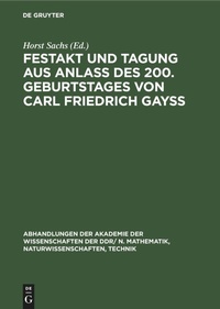 Abbildung von: Festakt Und Tagung Aus Anlass Des 200. Geburtstages Von Carl Friedrich Gayss - Mercury Learning and Information