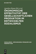 Cover: &Ouml;konomische Effektivit&auml;t der gesellschaftlichen Produktion im entwickelten Sozialismus - De Gruyter