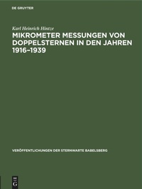Abbildung von: Mikrometer Messungen Von Doppelsternen in Den Jahren 1916-1939 - Mercury Learning and Information