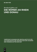 Cover: Die Roemer an Rhein Und Donau - Ver&ouml;ffentlichungen des Zentralinstituts f&uuml;r Alte Geschichte und Arch&auml;ologie der Akademie der Wissenschaften der DDR