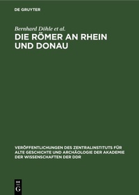 Enlarge image Cover: Die Roemer an Rhein Und Donau - Veröffentlichungen des Zentralinstituts für Alte Geschichte und Archäologie der Akademie der Wissenschaften der DDR