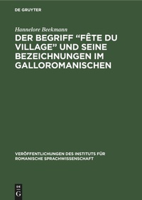 Abbildung von: Der Begriff "Fete du village" und seine Bezeichnungen im Galloromanischen - Mercury Learning and Information