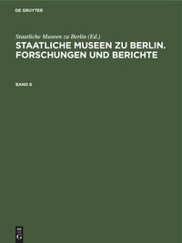 Abbildung von: Staatliche Museen Zu Berlin. Forschungen Und Berichte. Band 6 - Mercury Learning and Information