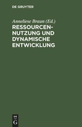 Cover: Ressourcennutzung und dynamische Entwicklung - De Gruyter