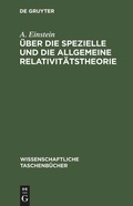 Cover: &Uuml;ber die spezielle und die allgemeine Relativit&auml;tstheorie - De Gruyter