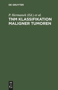Cover: TNM Klassifikation maligner Tumoren - De Gruyter