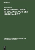 Cover: Klassen und Staat in Buganda vor der Kolonialzeit - De Gruyter