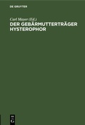 Cover: Der Gebaermuttertraeger Hysterophor - De Gruyter
