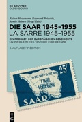 Abbildung von: Die Saar 1945-1955 / La Sarre 1945-1955 - De Gruyter Oldenbourg