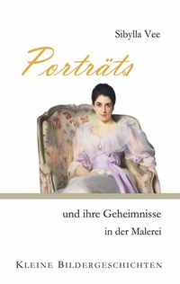 Abbildung von: Porträts und ihre Geheimnisse in der Malerei - Books on Demand