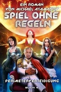 Cover: Spiel ohne Regeln (Perimeterverteidigung Buch 4) - Magic Dome Books
