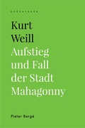 Cover: Kurt Weill. Aufstieg und Fall der Stadt Mahagonny - Universitaire Pers Leuven