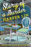 Cover: Story of a Murder (A Bookish Cafe Mystery, #3) - Harper Lin Books