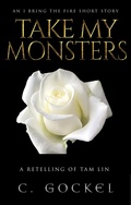 Cover: Take My Monsters (I Bring the Fire, #8.5) - C. Gockel