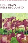 Cover: Uncertain Risks Regulated - Routledge Cavendish