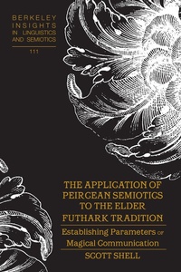 Enlarge image Cover: The Application of Peircean Semiotics to the Elder Futhark Tradition - Peter Lang Verlag