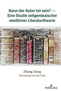 Abbildung von: Kann der Autor tot sein? - Eine Studie zeitgenoessischer westlicher Literaturtheorie - Peter Lang Verlag