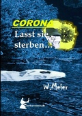 Cover: CORONA Lasst sie sterben...brandaktueller Gegenwartskrimi - meiercrimes.de