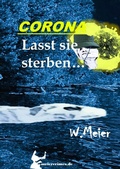 Cover: CORONA Lasst sie sterben...brandaktueller Gegenwartskrimi - meiercrimes.de