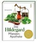 Cover: Die Hildegard-Pflanzen-Apotheke - St. Benno