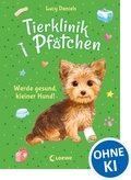 Cover: Tierklinik Pf&ouml;tchen (Band 5) - Werde gesund, kleiner Hund! - Loewe