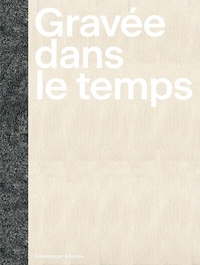 Abbildung von: Gravée dans le temps - Scheidegger & Spiess