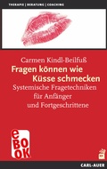Cover: Fragen k&ouml;nnen wie K&uuml;sse schmecken - Carl-Auer Verlag