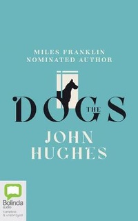 Enlarge image Cover: The Dogs - Bolinda Audio