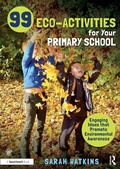 Cover: 99 Eco-Activities for Your Primary School - Routledge