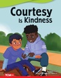 Cover: Courtesy Is Kindness - Teacher Created Materials, Inc