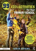 Cover: 99 Eco-Activities for Your Primary School - Routledge