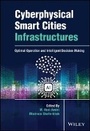 Cover: Cyberphysical Smart Cities Infrastructures - Optimal Operation and Intelligent Decision Making - Wiley