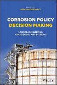 Enlarge image Cover: Corrosion Policy Decision Making - Science, Engineering, Management, and Economy - Wiley