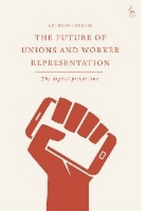Abbildung von: The Future of Unions and Worker Representation - Hart Publishing