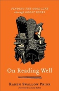 Cover: On Reading Well - Finding the Good Life through Great Books - Brazos Press, Div of Baker Publishing Group