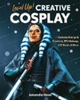 Cover: Level Up! Creative Cosplay - C & T Publishing