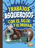 Cover: Trabajos Asquerosos Con El Agua Y El Drenaje - BLACK RABBIT BOOKS