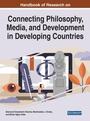 Cover: Handbook of Research on Connecting Philosophy, Media, and Development in Developing Countries - IGI Global