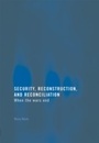 Cover: Security, Reconstruction, and Reconciliation - UCL Press