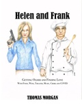 Cover: Helen and Frank: Getting Older and Finding Love with Food, Wine, Theater, Music, Crime and COVID (A Helen and Frank Story, #1) - Tmh Books