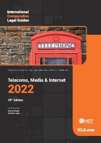 Enlarge image Cover: International Comparative Legal Guide - Telecoms, Media & Internet 2022 2022 - Global Legal Group Ltd