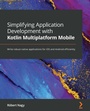 Cover: Simplifying Application Development with Kotlin Multiplatform Mobile - Packt Publishing