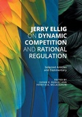 Cover: Jerry Ellig on Dynamic Competition and Rational Regulation - Mercatus Center at George Mason University